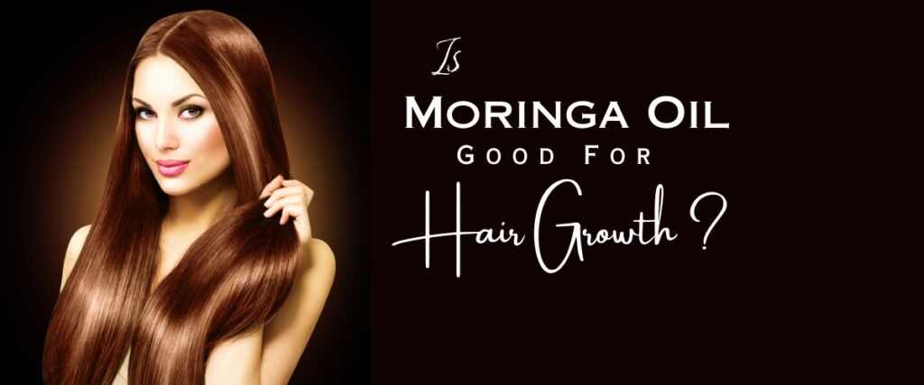 is moringa oil good for hair growth